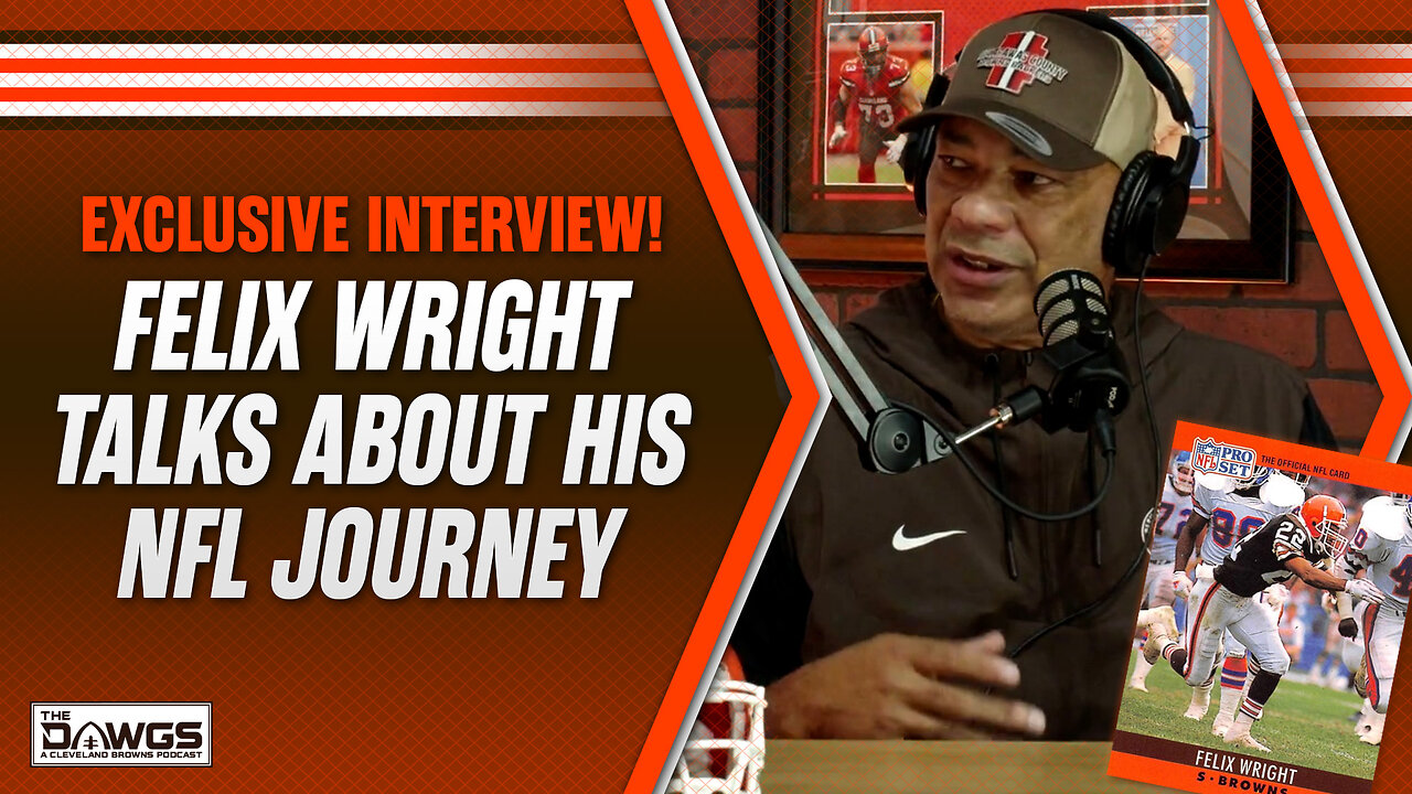 Former Browns DB Felix Wright Talks About His Journey and the State of the Current Team