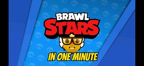 Brawl starsIN A MINUTE