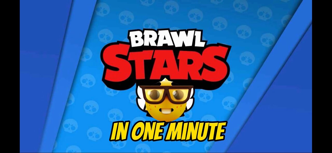 Brawl starsIN A MINUTE