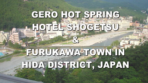 Famous Onsen(hot spring) Gero and old fashioned Furukawa town.