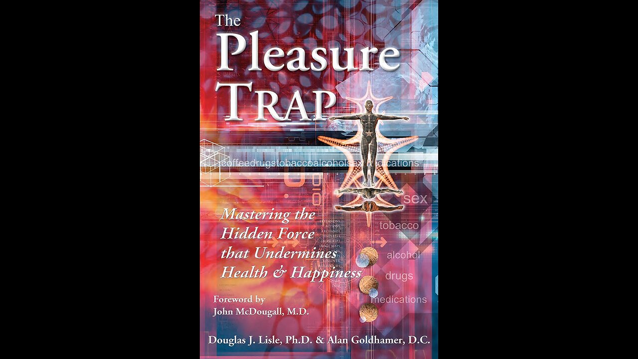 The Pleasure Trap Mastering the Hidden Force That Undermines Health and Happiness