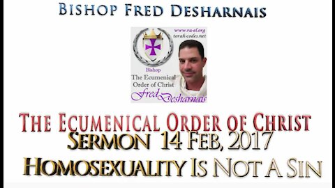 Homosexuality Is Not A Sin – Sermon by Bishop Fred Desharnais – Feb 14th, 2017