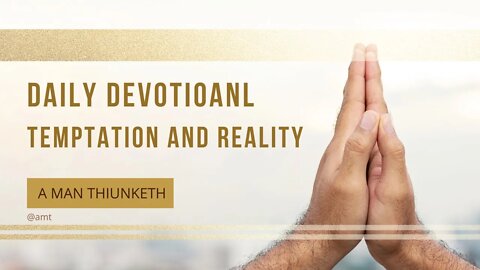 Daily Men's Devotional | Temptation and Reality l A Man Thinketh