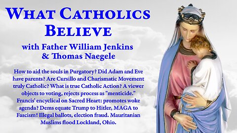 Aiding Poor Souls. Adam's parents? Cursillo? Voting as menticide? Francis on Sacred Heart? MAGA Nazis?