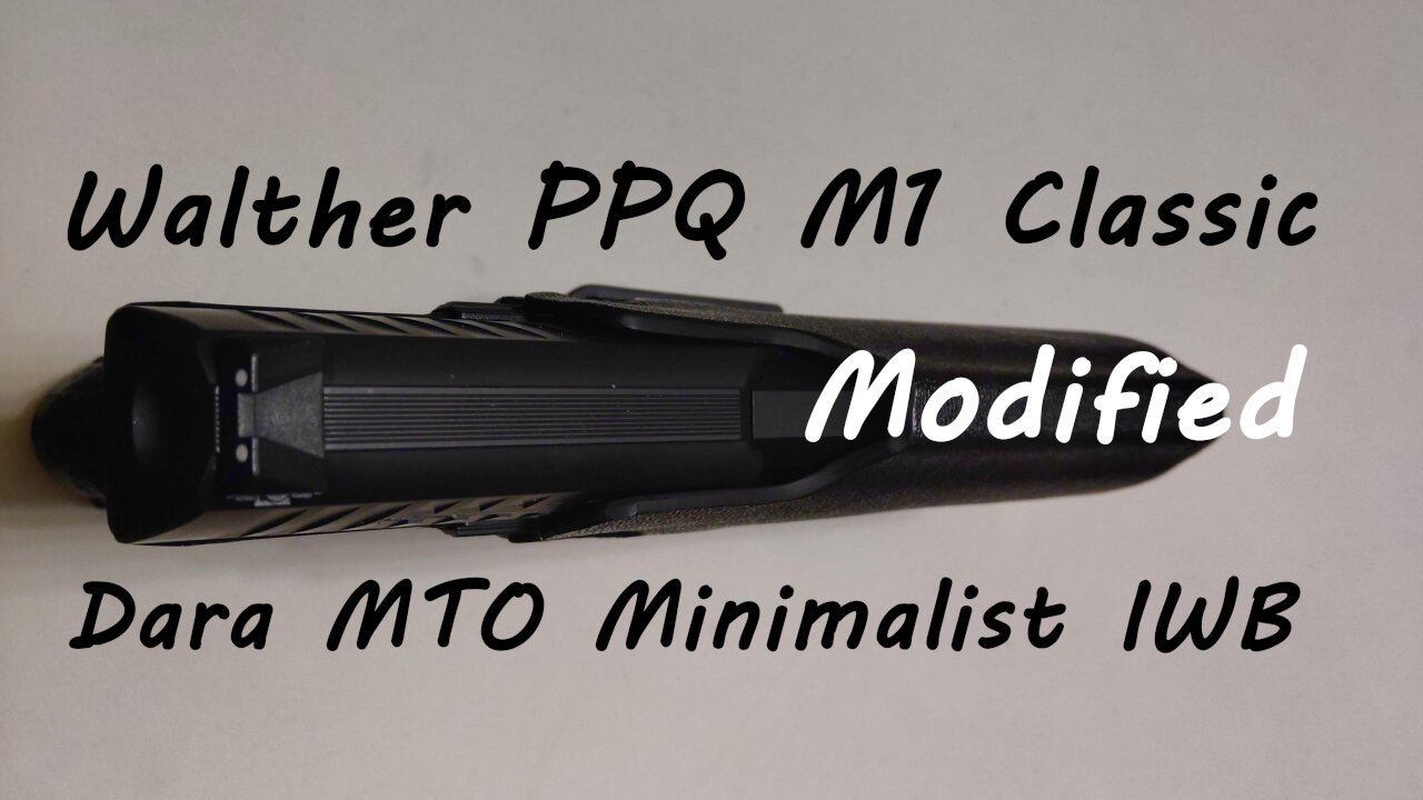 Dara MTO Minimalist IWB for the Walther PPQ M1 Classic - Modified