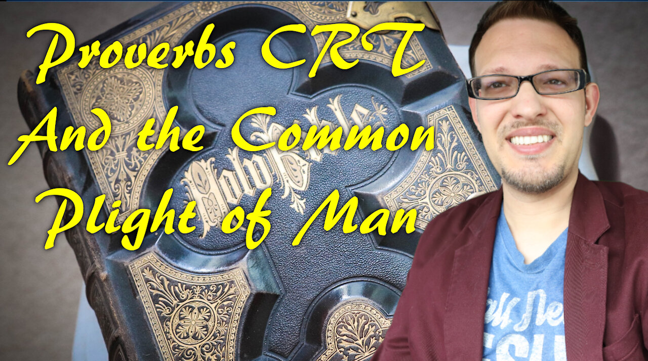 Proverbs, CRT and the Common Plight of Man