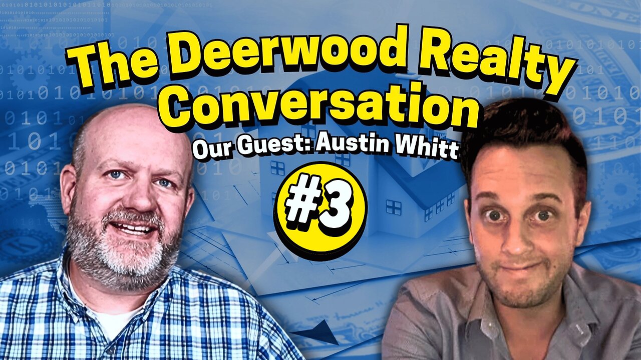 The Deerwood Realty Conversation: Checking in with Austin Whitt