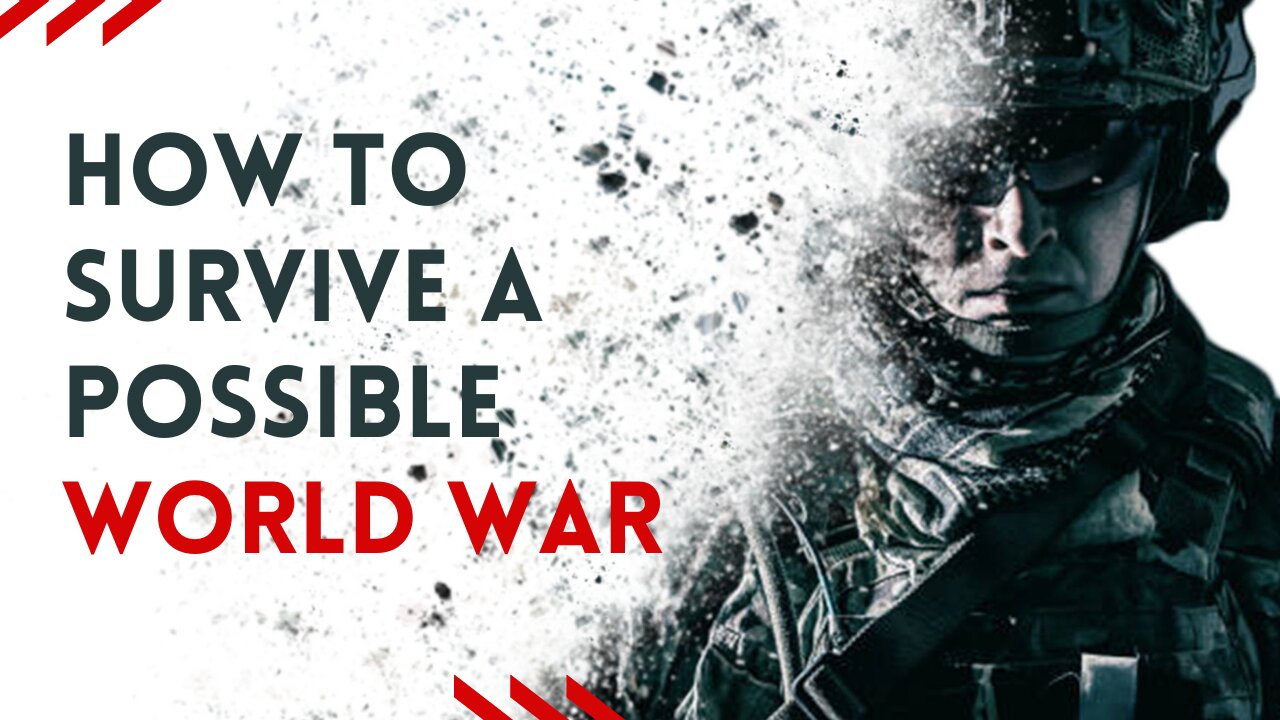 How to survive a possible world war