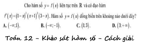 Toán 12: Cho hàm số y=f(x) liên tục trên R và có đạo hàm f'(x)=(1-x)^2 (x+1)^3 (3-x). Hàm