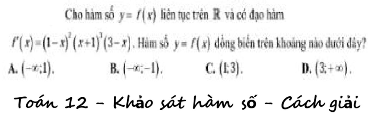 Toán 12: Cho hàm số y=f(x) liên tục trên R và có đạo hàm f'(x)=(1-x)^2 (x+1)^3 (3-x). Hàm