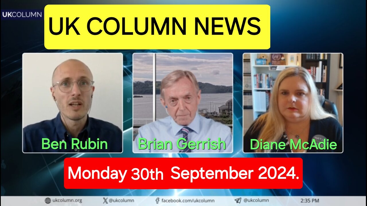 UK Column News - Monday 30th September 2024.