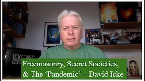 2021 APR 12 Freemasonry, Secret Societies, and The Pandemic by David Icke