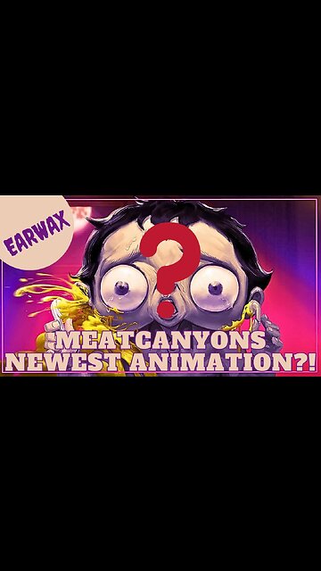 Unveiling MeatCanyon's Newest Animation: "Earwax| Melvins Macabre"