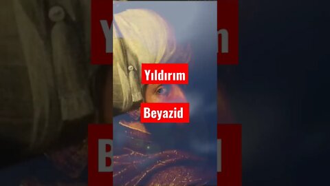 Sultan Yıldırım Beyazıt Hakkında