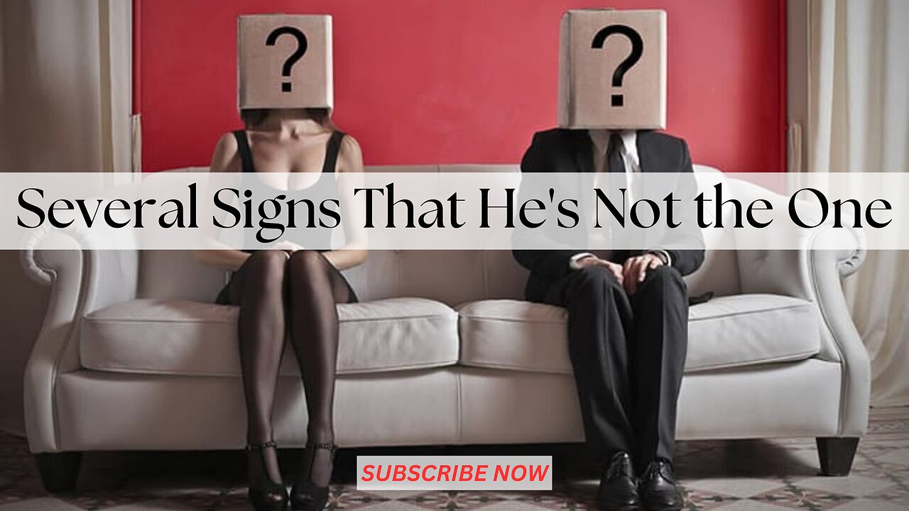 Several Signs That He's Not the One