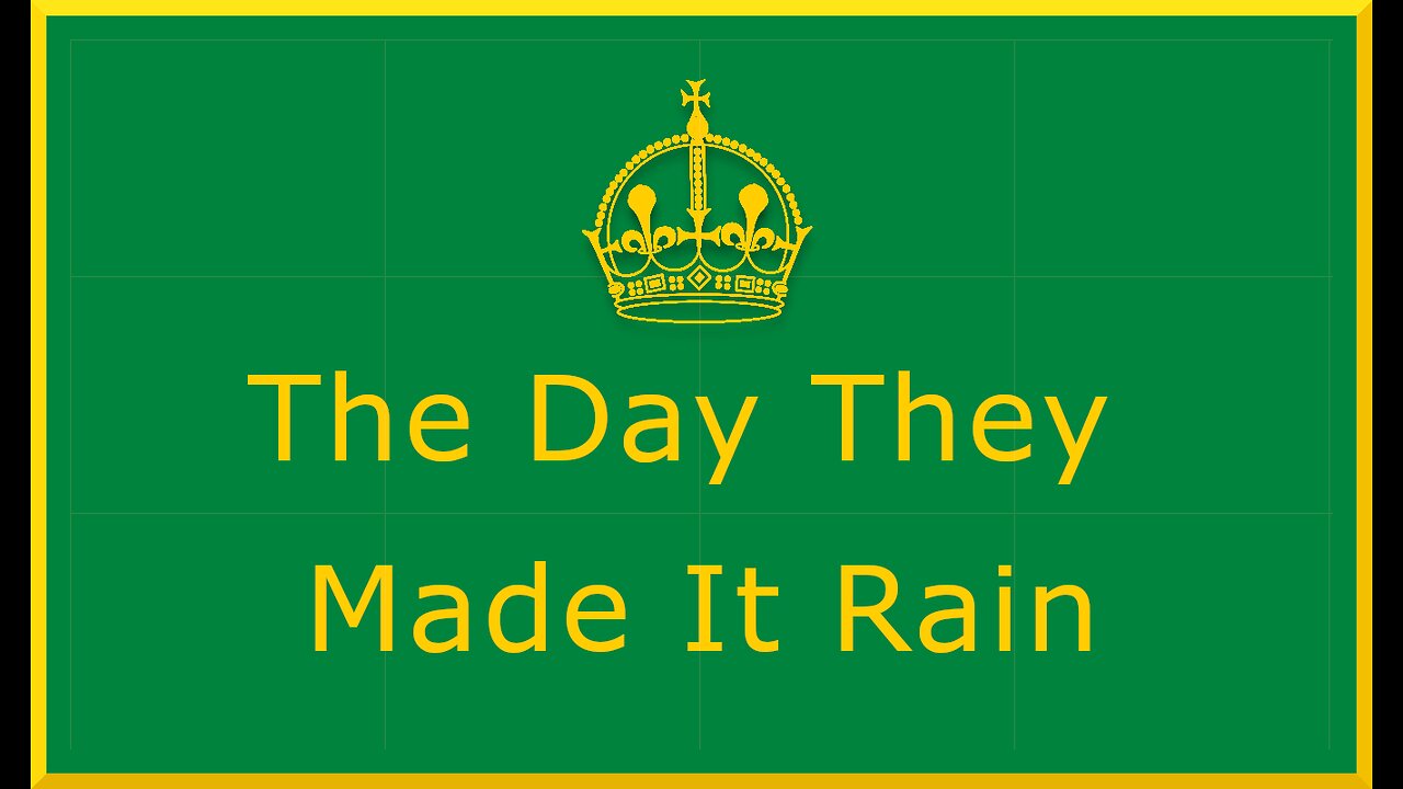 The Day They Made It Rain