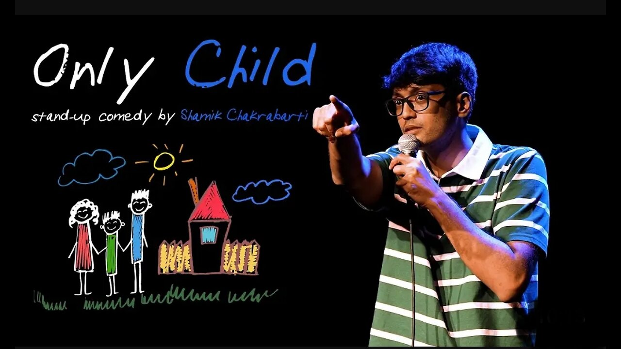 Problems of an ONLY CHILD Stand-Up Comedy by Shamik Chakrabarti