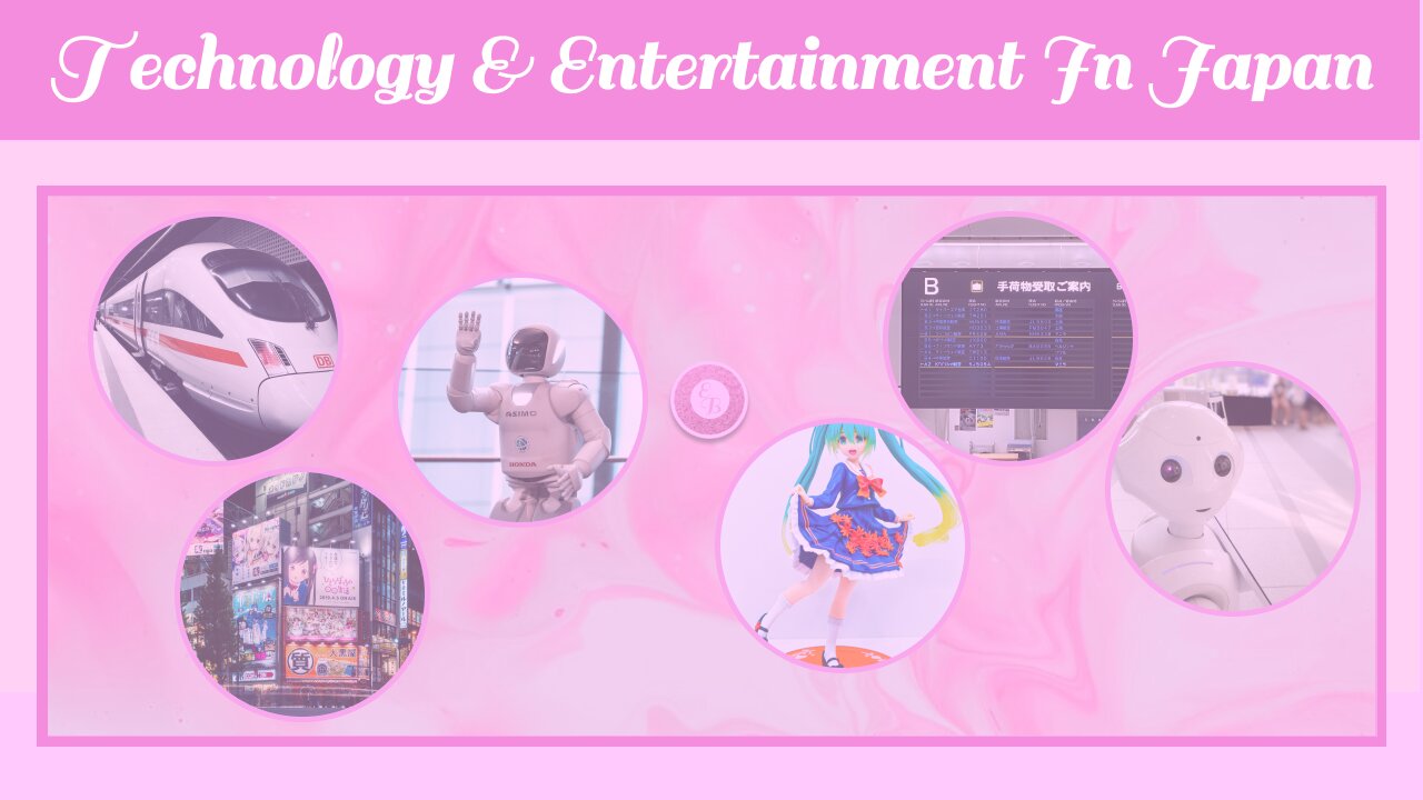 Technology & Entertainment In Japan