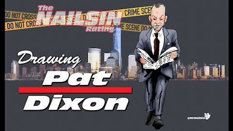 The Nailsin Ratings:Drawing Pat Dixon