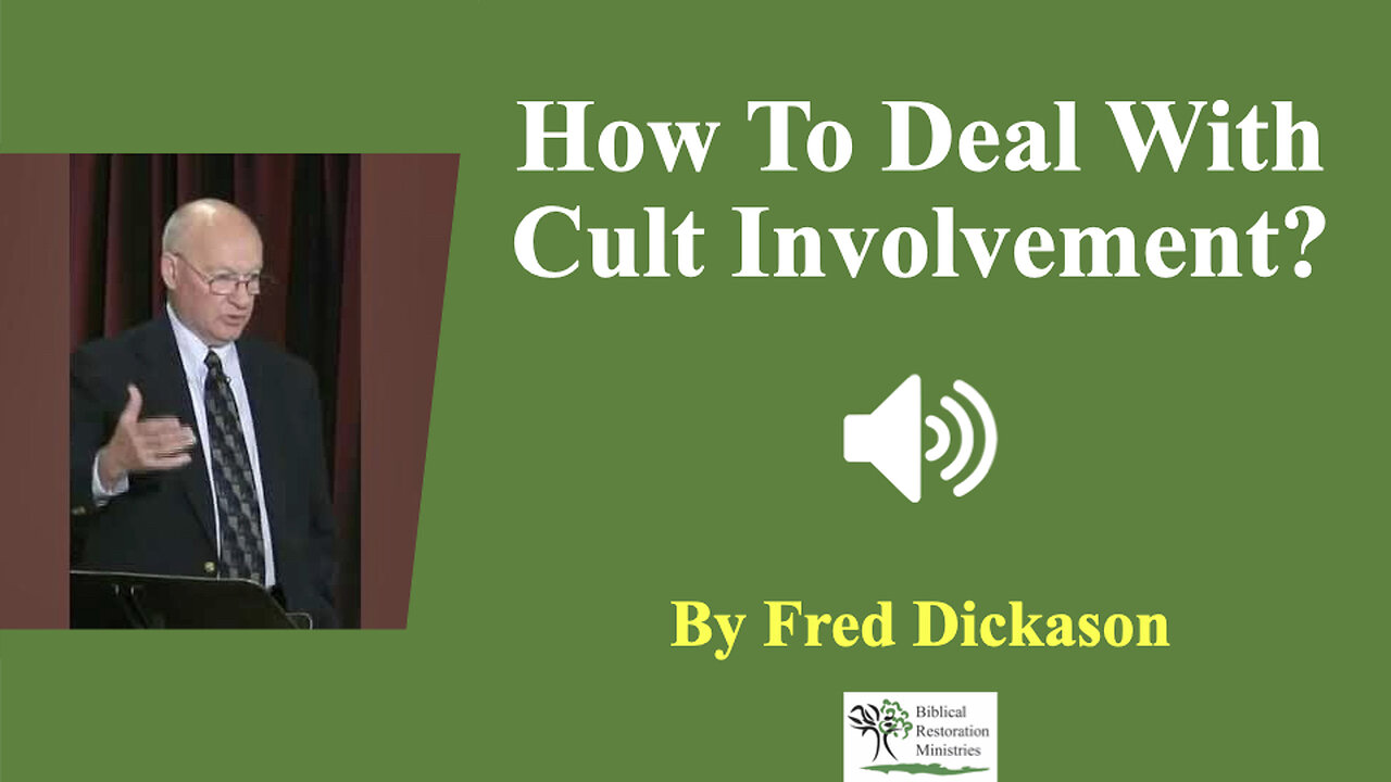 (Audio) How To Deal With Cult Involvement? - Fred Dickason