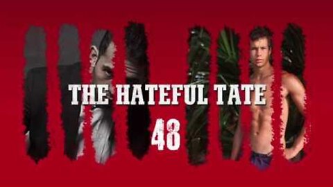 THE HATEFUL TATE EPISODE 48