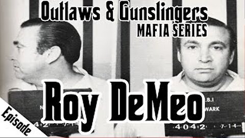 Outlaws & Gunslingers | Ep. 175 | Mafia | Roy DeMeo