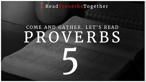 Proverbs 5 - Day 5 (NASB) // OneWayGospel #ReadProverbsTogether