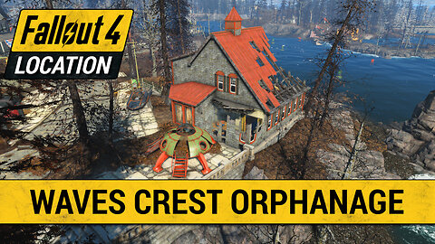 Guide To Waves Crest Orphanage in Fallout 4