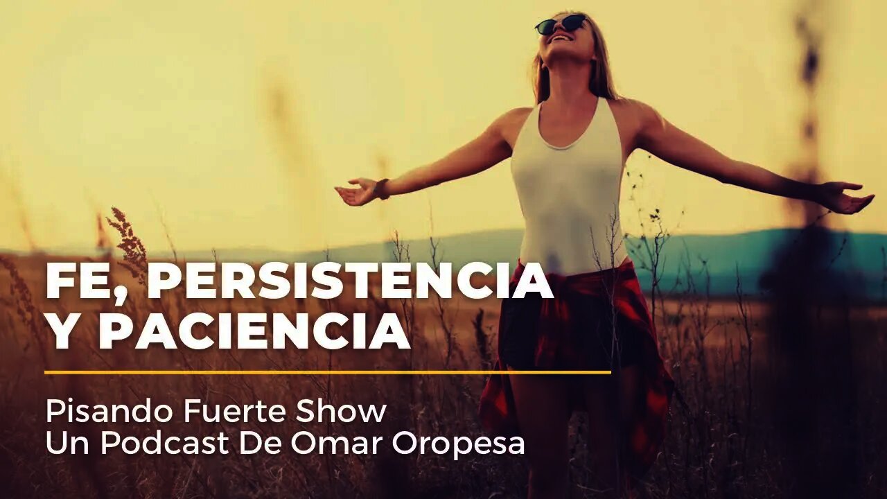 Omar Oropesa - Fe, Persistencia Y Paciencia