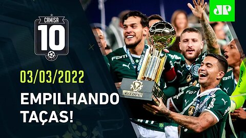 VERDÃO CAMPEÃO! Palmeiras FATURA TÍTULO da Recopa após BATER o Athletico-PR! | CAMISA 10 – 03/03/22