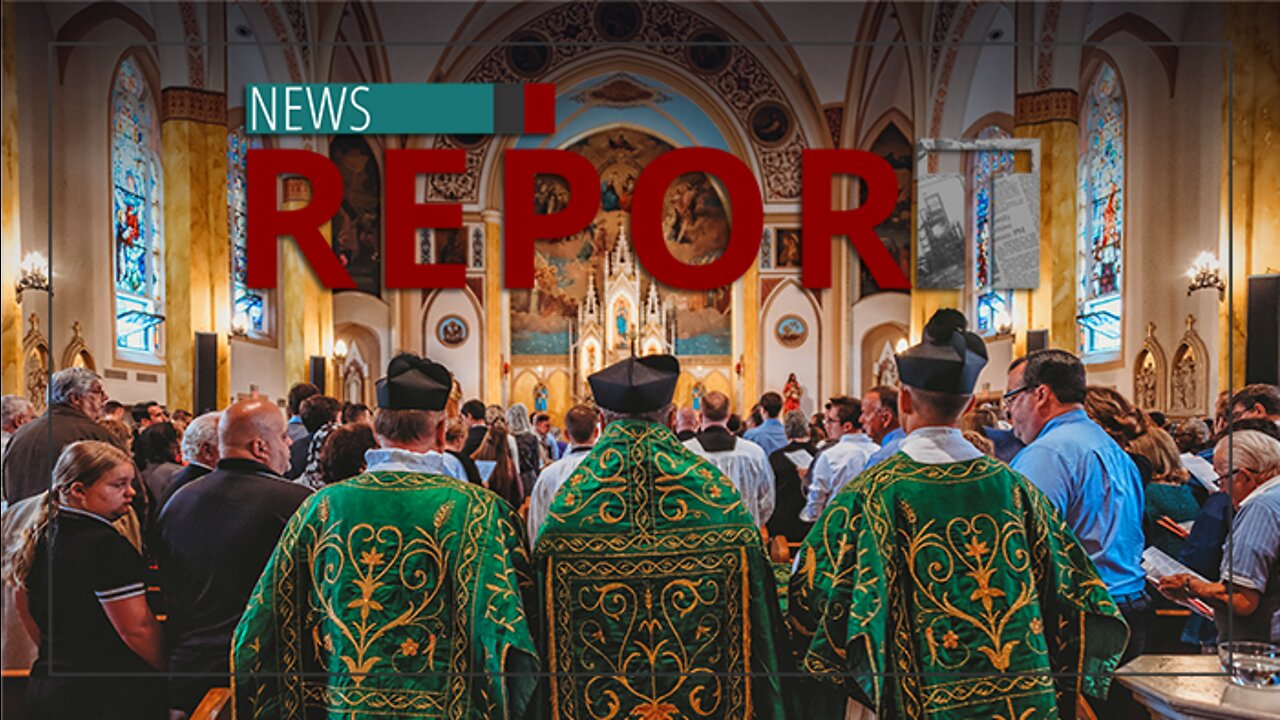 Catholic — News Report — Hope for Tradition