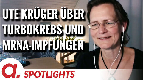 Spotlight: Ute Krüger über Turbokrebs und mRNA-Impfungen