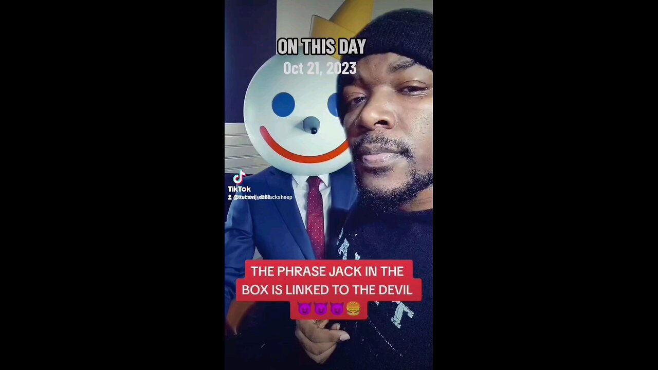 Well jack is out of there. Now! No more jack in the box for me devil worshipers