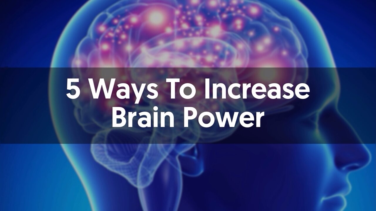 WAYS TO INCREASE BRAIN POWER!