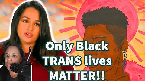 Uncovering the lies about "BLACK TRANS Lives Matter"