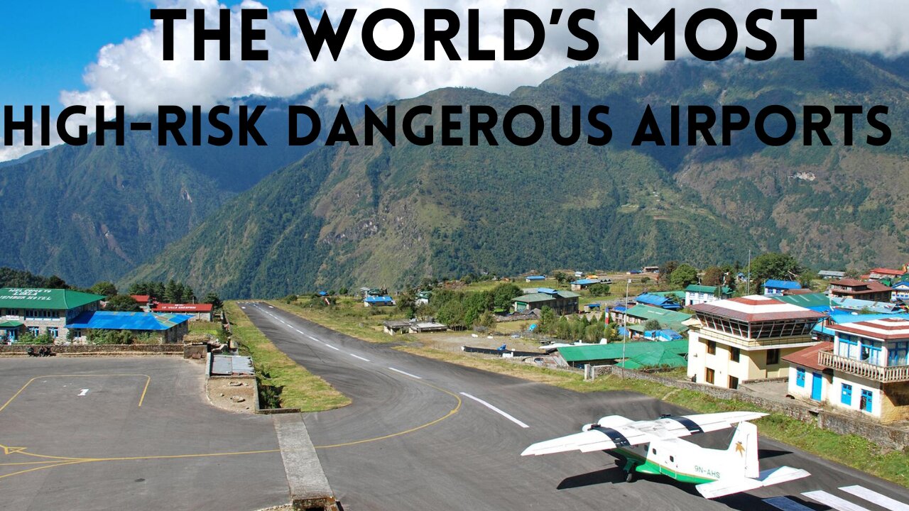 The World’s Most High-Risk Dangerous Airports