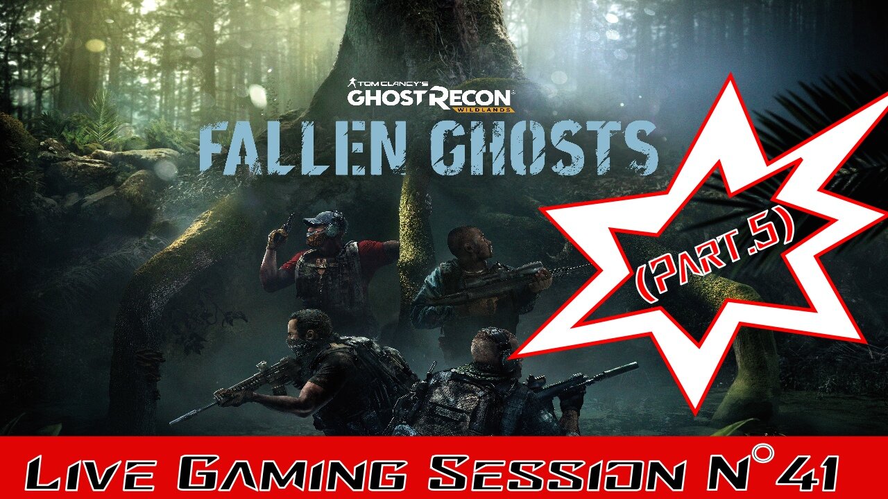 💀Ghost Recon Wildlands💀 👾Gaming Live Session👾 N°41 -Mode Solo 👻Fallen Ghosts👻 Part.5