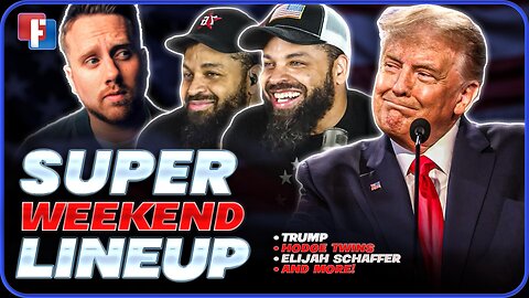 SUPER WEEKEND LINEUP: Trump Takes The Nation By Storm!