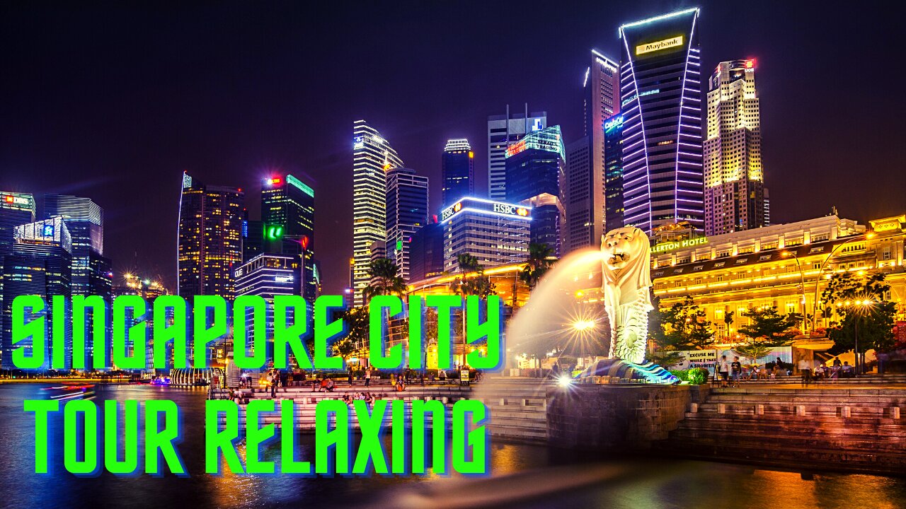 Singapore City Tour Relaxing | Singapore Travel 2021 | Best Music to Boost Your Mood |