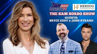 The Sam Sorbo Show with Bryce Eddy & John Strand