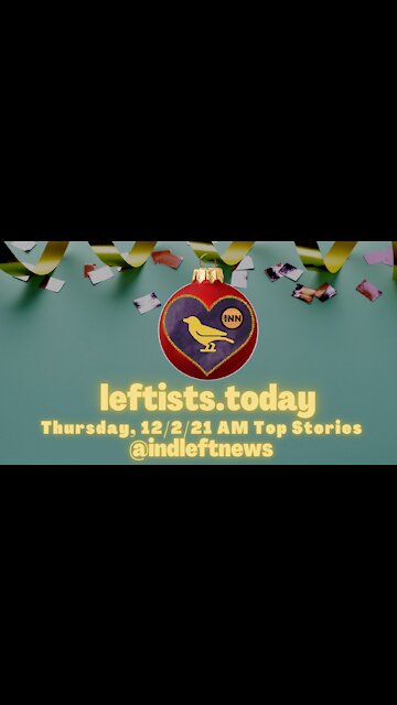 "Inflation" is a Narrative! | #MessengerApps send data to the FBI?! | leftists.today early 12/2 ed.