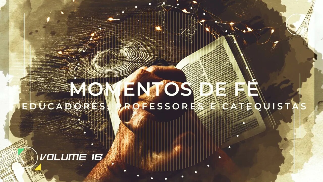 MOMENTO DE FÉ | VOL. 16 | EDUCADORES, PROFESSORES E CATEQUISTAS ヅ