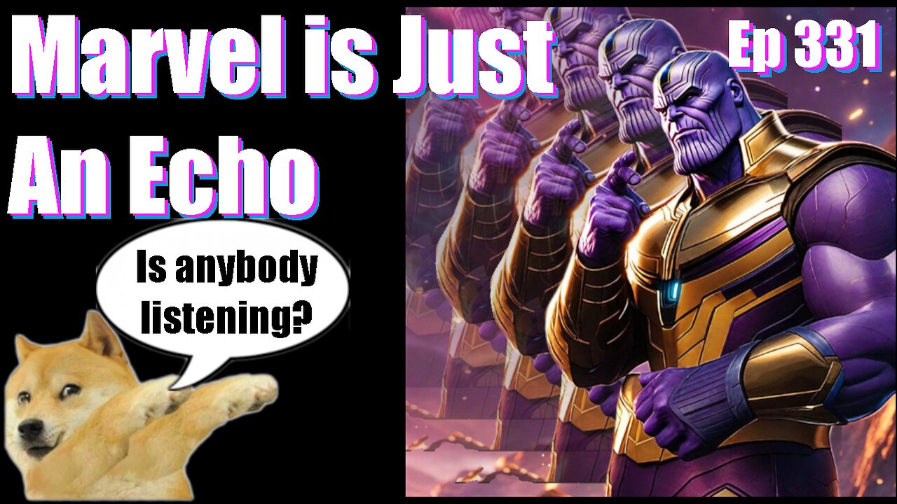 |Podcast| -Episode 331- Marvel is Just An Echo