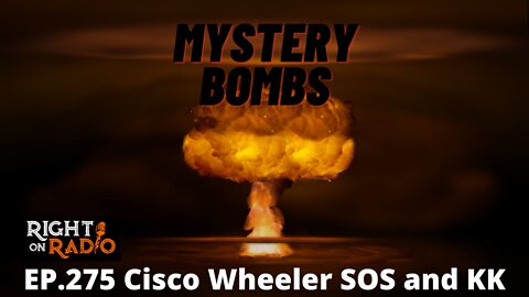 EP.275 Cisco Wheeler SOS and KK. Whatever happened to JFK?