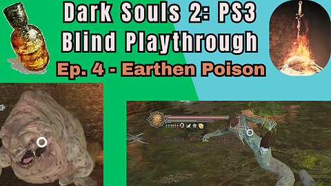 Dark Souls 2 (PS3) Blind Playthrough Ep. #4 - Earthen Poison