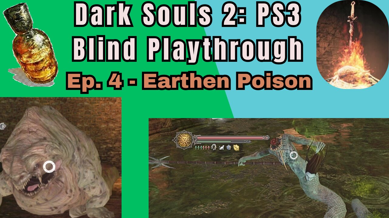 Dark Souls 2 (PS3) Blind Playthrough Ep. #4 - Earthen Poison