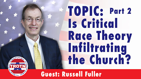 Part II Is Critical Race Theory Infiltrating The Church?