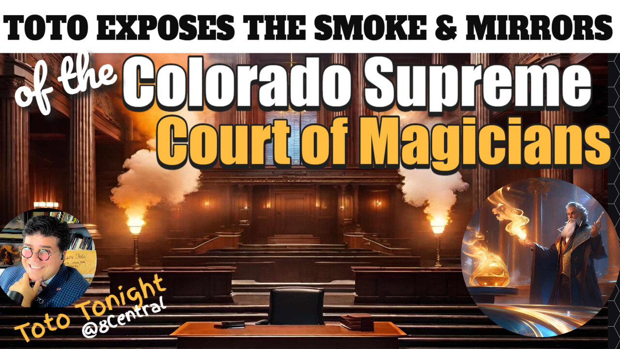 Toto Tonight 12/21/23 "Smoke & Mirrors of The Colorado Supreme Court of Magicians"