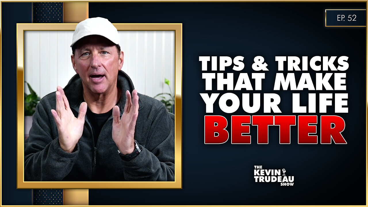 Tips & Tricks to Improve the Quality of Your Life | The Kevin Trudeau Show | Ep. 52