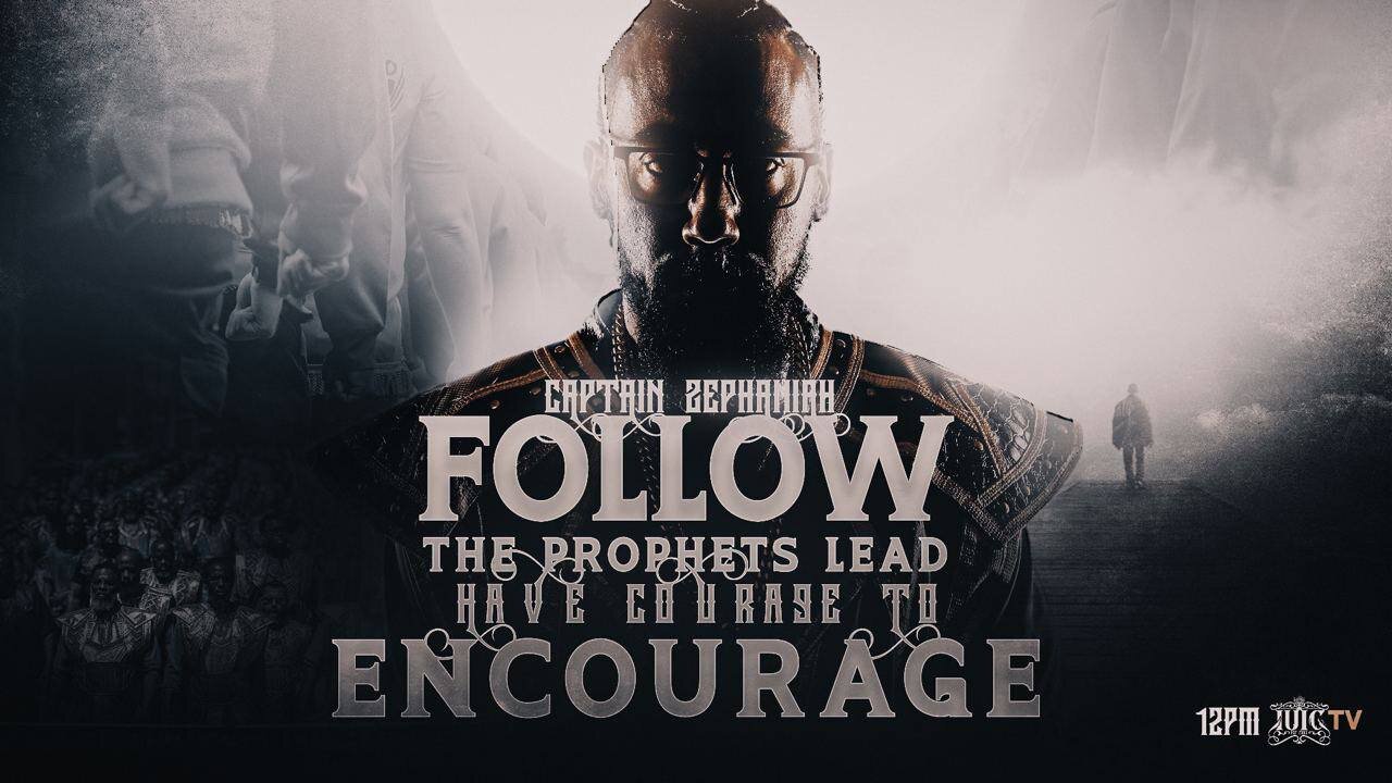 Follow The Prophets Lead Have Courage To Encourage
